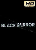 Black Mirror 3×01 al 3×06 CONTRASEÑA DE LA DESCARGA:: espejo [720p]